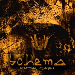 Bohema : Eternal Slaves